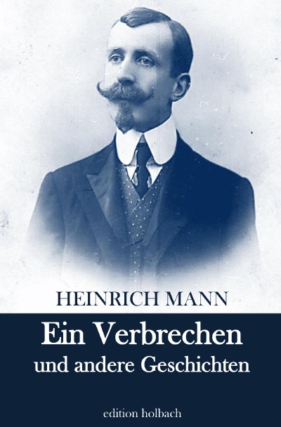 Ein Verbrechen und andere Geschichten (German Edition)