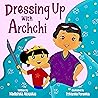 Dressing Up With Archchi Dressing Up With Archchi