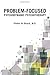 Problem-Focused Psychodynamic Psychotherapy by Fredric N. Busch