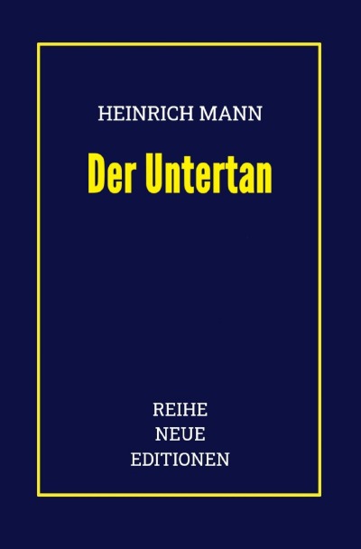 Heinrich Mann: Der Untertan (German Edition)