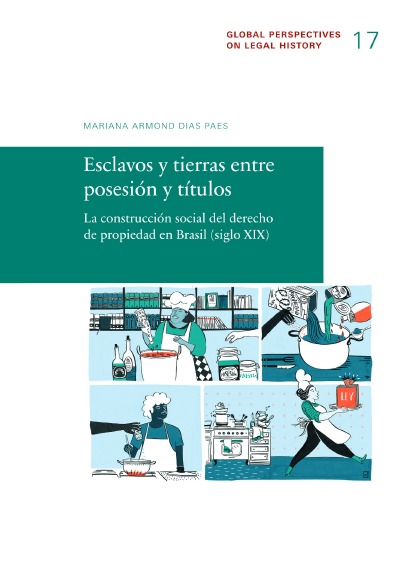 Esclavos y tierras entre posesión y títulos: La construcción social del derecho de propiedad en Brasil (siglo XIX)