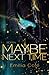 Maybe Next Time (Maybe-Reih...