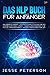 Das Nlp Buch für Anfänger: Das perfekte Mindset - Positive & dunkle Psychologie des Unterbewusstseins lernen - Manipulation erkennen & die Psyche umprogrammieren - Theorie & Praxis einfach erklärt