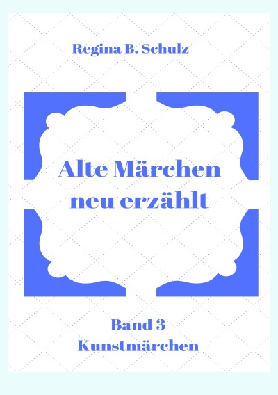 Schulz:Alte M?rchen - neu erz?hlt Band