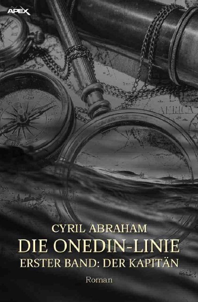 DIE ONEDIN-LINIE: ERSTER BAND - DER KAPITÄN: Die große Seefahrts- und Familien-Saga