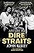 My Life in Dire Straits: The Inside Story of One of the Biggest Bands in Rock History