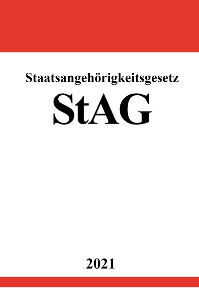 Staatsangehörigkeitsgesetz (StAG) (German Edition)