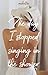 The Day I Stopped Singing in the Shower by Mchattin