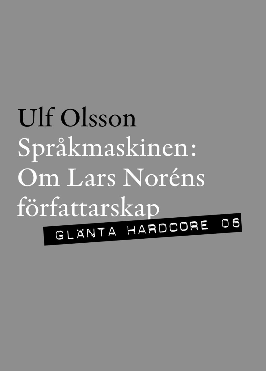 Språkmaskinen: Om Lars Noréns författarskap