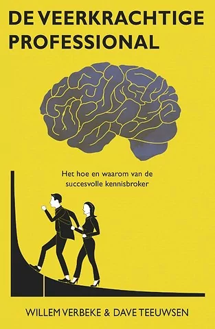 De veerkrachtige professional, Het hoe en waarom van de succesvolle kennisbroker