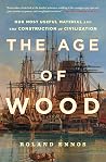The Age of Wood: ...