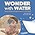 Wonder with Water: Early Sc...