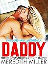 Inside Me Please, Daddy! : Forbidden Taboo Dirty Sex Erotic Short Story for Women: Dark Romance, BDSM, MILF, College Roommate, Office Lady, Daddy Dom, ... Wife, Age Gap, Old Men, Dominant, Harems Inside Me Please, Daddy! : Forbidden Taboo Dirty Sex Erotic Short Story for Women: Dark Romance, BDSM, MILF, College Roommate, Office Lady, Daddy Dom, ... Wife, Age Gap, Old Men, Dominant, Harems
