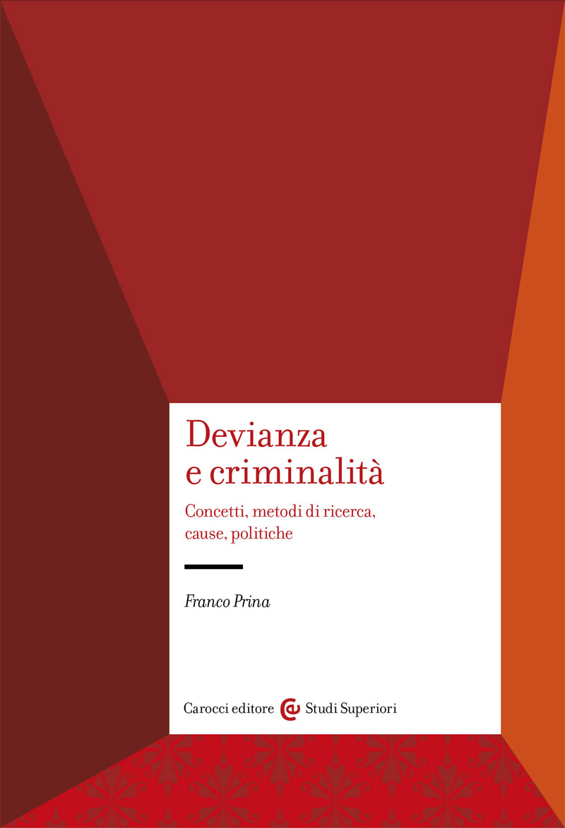 Devianza e criminalità. Concetti, metodi di ricerca, cause, politiche