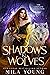 Shadows and Wolves: The Complete Collection