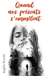 Quand nos présents s'emmêlent (Paperback)