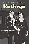 Kathryn: The True Story Of Machine Gun Kelly's Wife