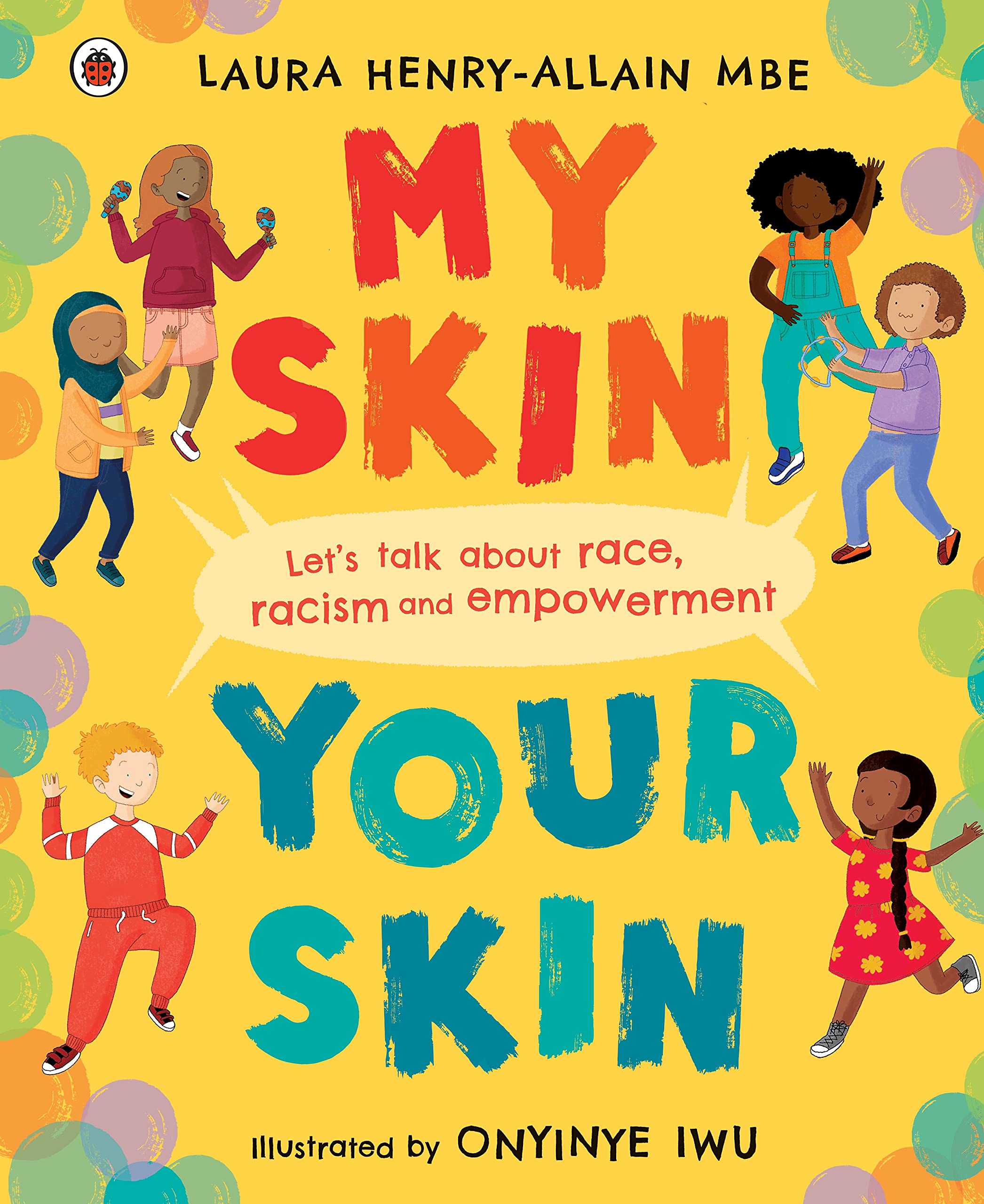 My Skin, Your Skin: Let's talk about race, racism and empowerment (Hardcover)