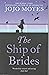 The Ship of Brides by Jojo Moyes
