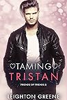 Taming Tristan
