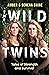 The Wild Twins: Tales of Strength and Survival