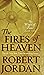 The Fires of Heaven: Book Five of 'the Wheel of Time'
