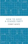 How to Host a Dinner Party