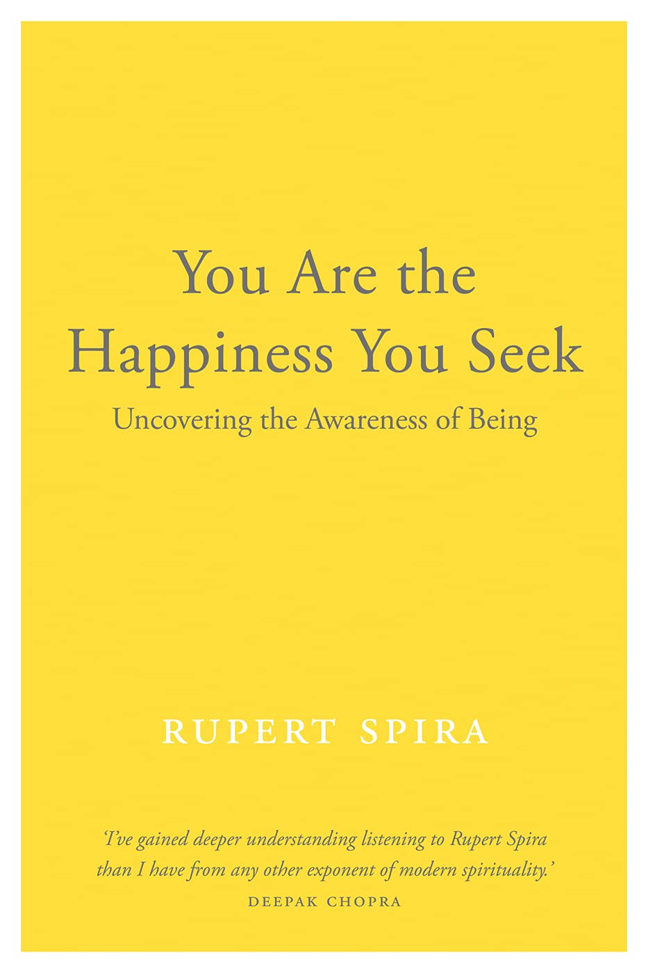 You Are the Happiness You Seek: Uncovering the Awareness of Being (Kindle Edition)