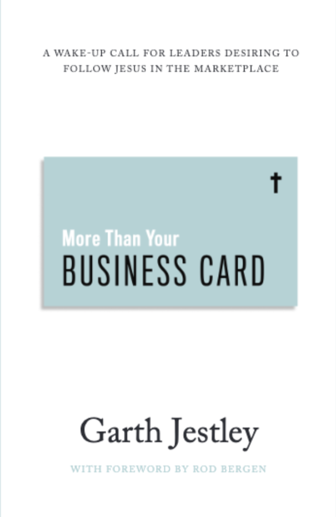 More Than Your Business Card: A Wake-Up Call for Leaders Desiring to Follow Jesus in the Marketplace