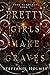 Pretty Girls Make Graves (Dark Academia, #1) by Steffanie Holmes