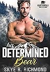 His Determined Bear by Skye R. Richmond