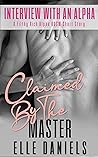Claimed By The Master: A Filthy Rich Alpha BDSM Short Story (Interview With An Alpha Series)