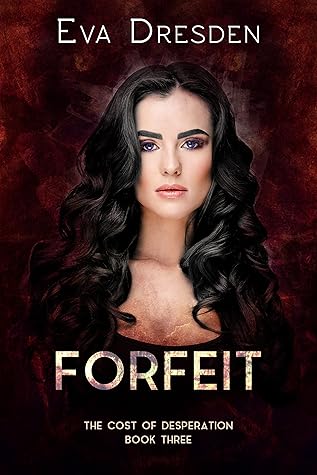 Forfeit (The Cost of Desperation #3)