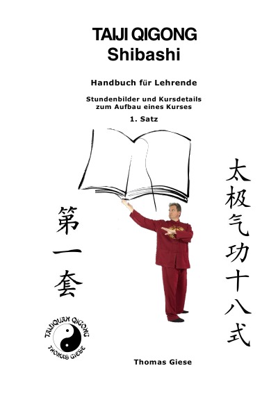 Taiji Qigong Shibashi, Handbuch für Lehrende, Stundenbilder und Kursdetails zum Aufbau eines Kurses, 1. Satz: Stundenbilder und Kursdetails zum Aufbau eines Kurses