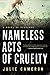 Nameless Acts of Cruelty