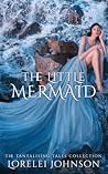 The Little Mermaid by Lorelei Johnson