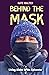 Behind the Mask: Living Alo...