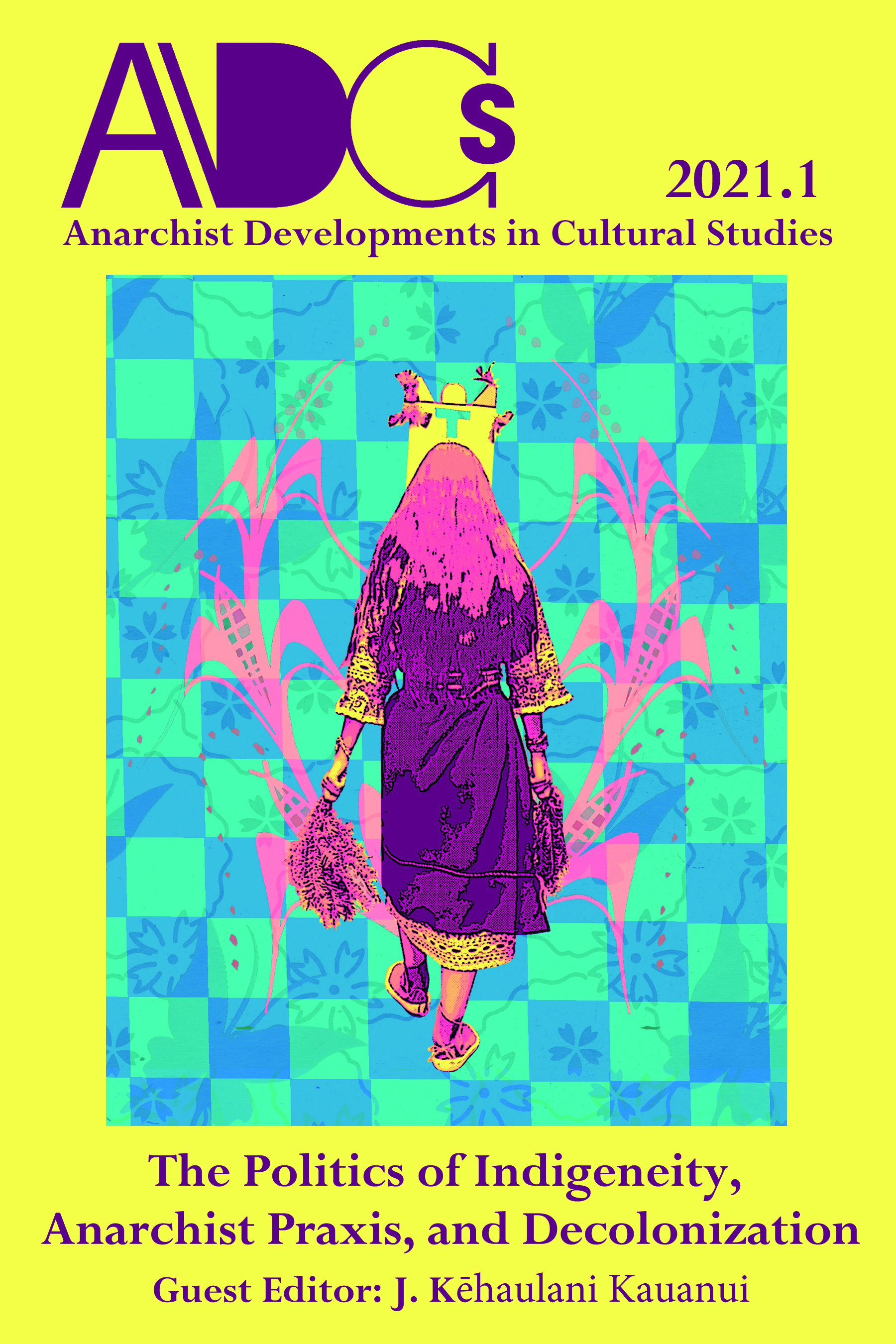 The Politics of Indigeneity, Anarchist Praxis, and Decolonization