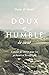 Doux et humble de cœur: L'amour de Christ pour les pécheurs et les affligés (French Edition)
