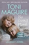 No Going Home: My true story of childhood secrets and escape No Going Home: My true story of childhood secrets and escape
