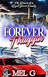 Forever Thuggin': The Return of a Royal Street Family (Thug Me Book 3)