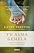 Tu alma gemela by Kathy Freston