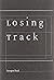 Losing Track by Imogen Reid