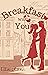 Breakfast With You: Fame and fortune or a chance at finding true love? (With You (full length novels) Book 1)