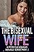 The Bisexual Wife: A FFFM Cuckquean Menage Series Part 3 (The Bicurious Cuckquean)