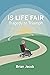 Is Life Fair by Brian Jacob Is Life Fair by Brian Jacob