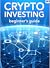 Crypto Investing - beginner's guide by Cristian Chifoi