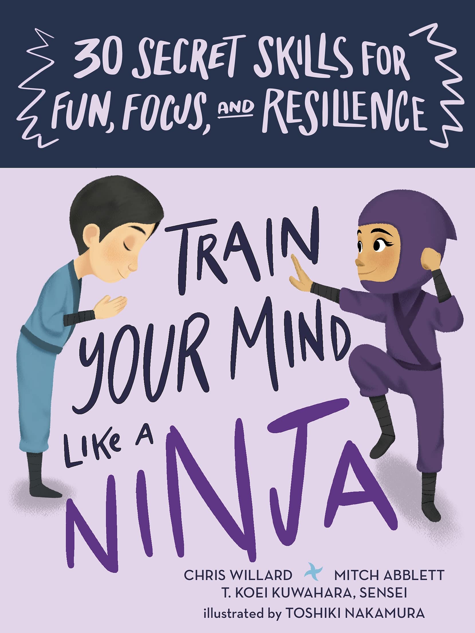 Train Your Mind Like a Ninja: 30 Secret Skills for Fun, Focus, and Resilience (Cards)