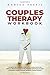 COUPLES THERAPY WORKBOOK: A...