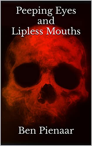 Peeping Eyes and Lipless Mouths